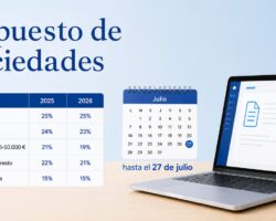 Impuesto de Sociedades 2025: plazos, tipos y novedades Infografía del Impuesto de Sociedades con tipos de 2025 y 2026, calendario de julio y plazo hasta el 27 de julio